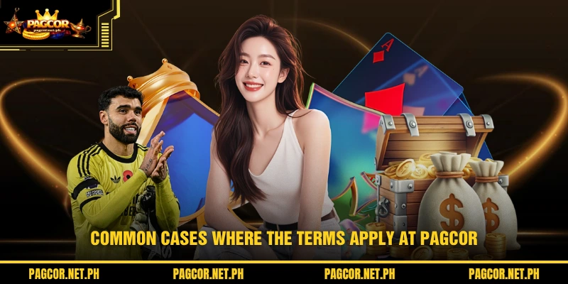 Common cases where the terms apply at PAGCOR