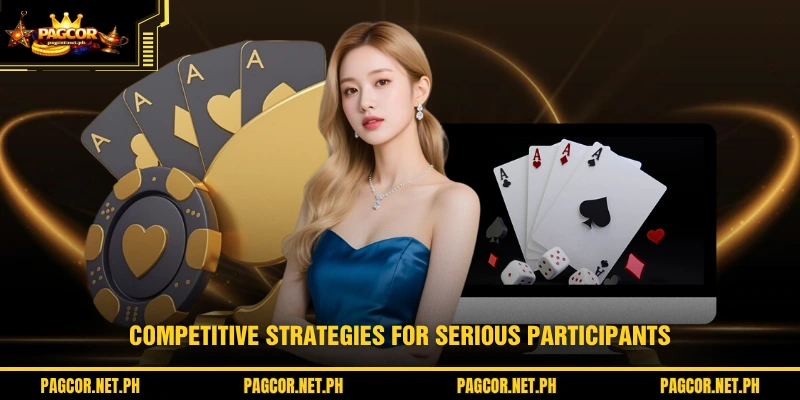 Competitive strategies for serious participants