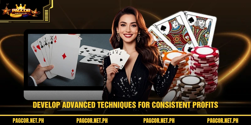 Develop advanced techniques for consistent profits
