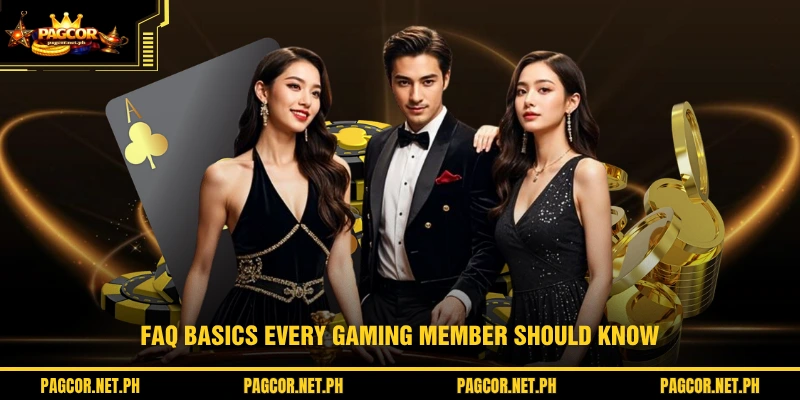 FAQ basics every gaming member should know