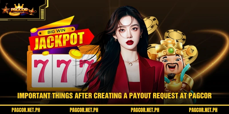 Important things after creating a payout request at PAGCOR