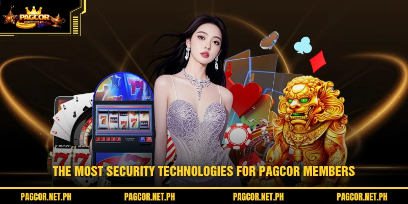 The most security technologies for PAGCOR members