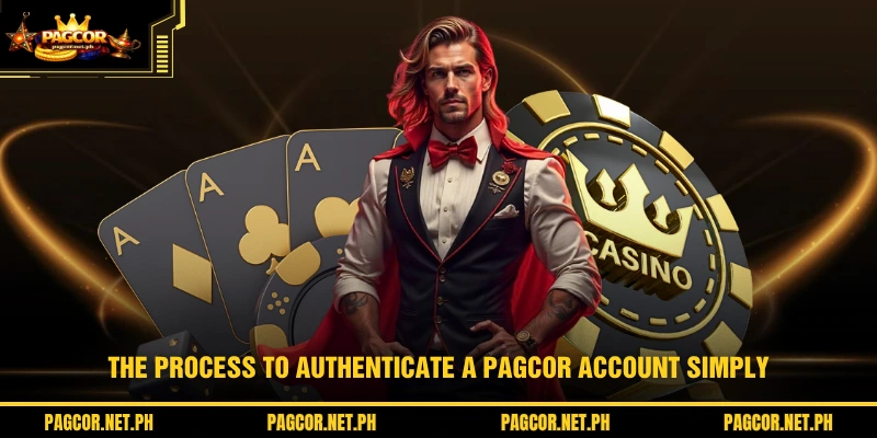 The process to authenticate a PAGCOR account simply