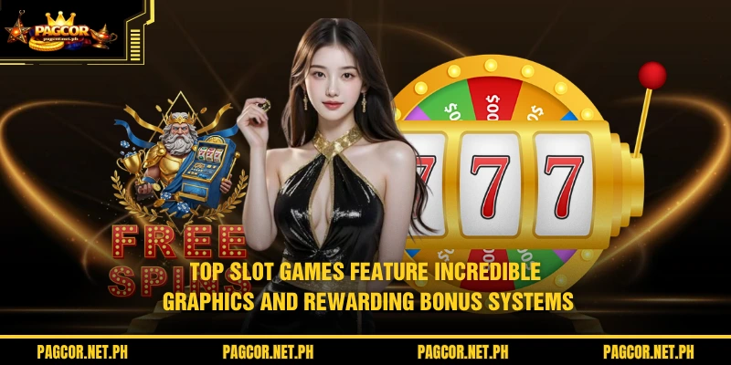 Top slot games feature incredible graphics and rewarding bonus systems
